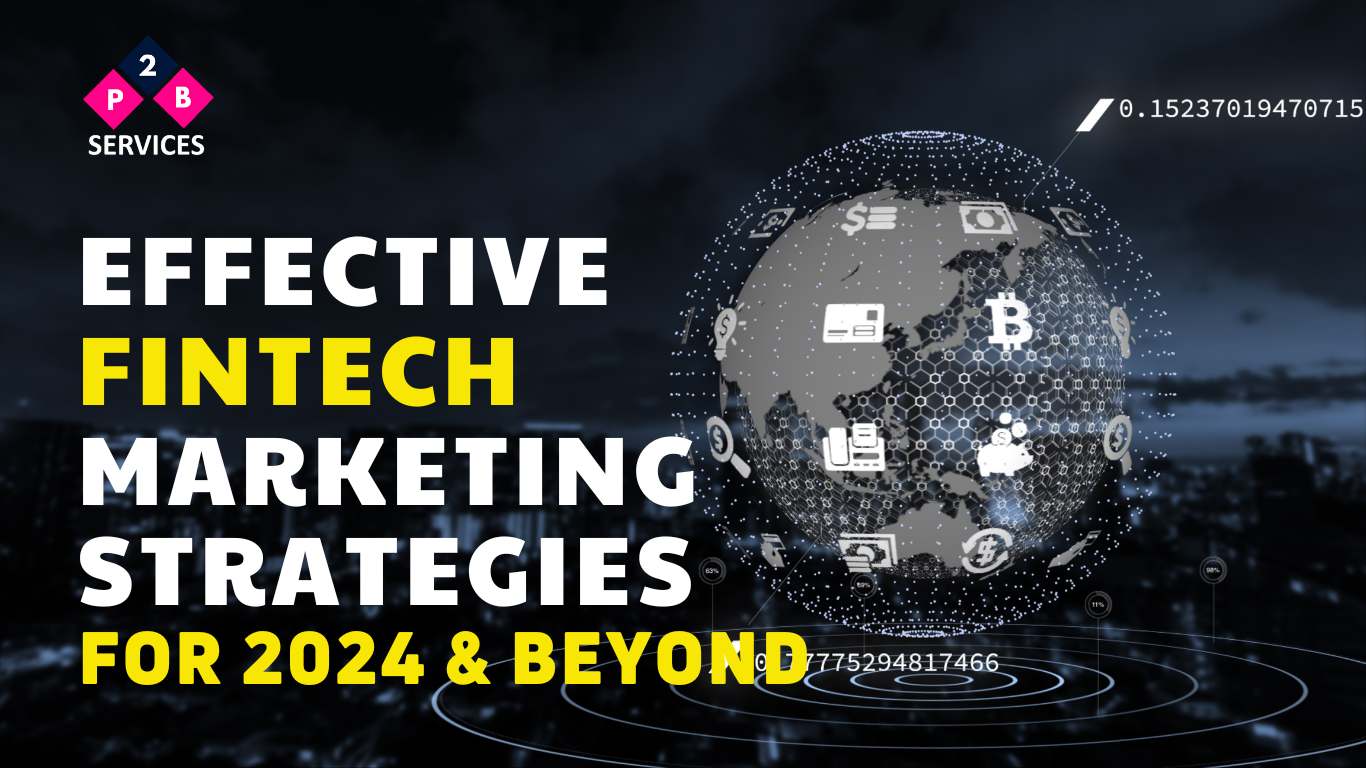 Effective Fintech Marketing Strategies for 2024